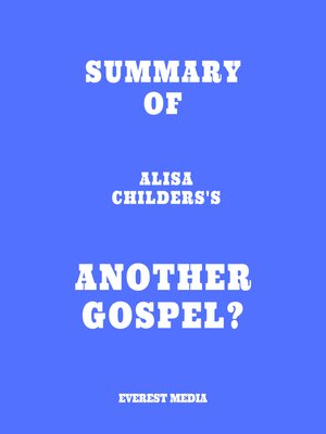 cover image of Summary of Alisa Childers's Another Gospel?